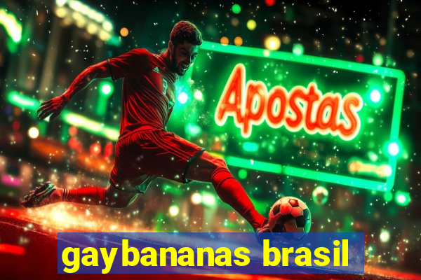 gaybananas brasil