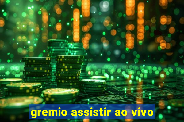 gremio assistir ao vivo