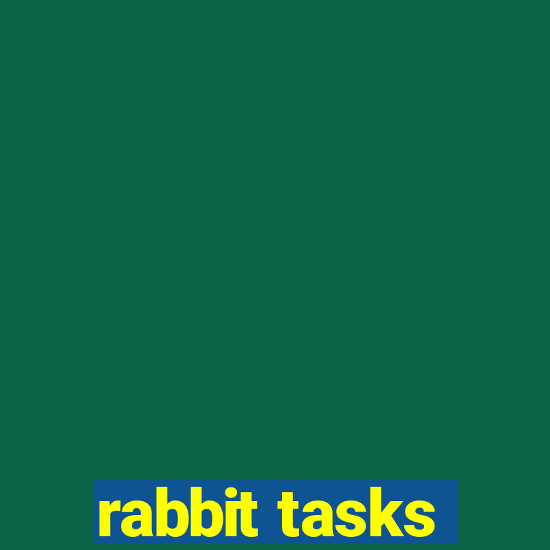 rabbit tasks