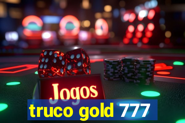 truco gold 777