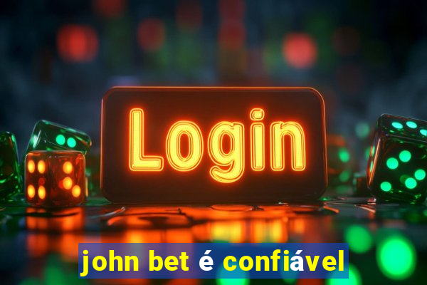 john bet é confiável