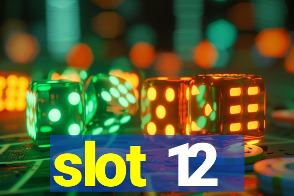 slot 12