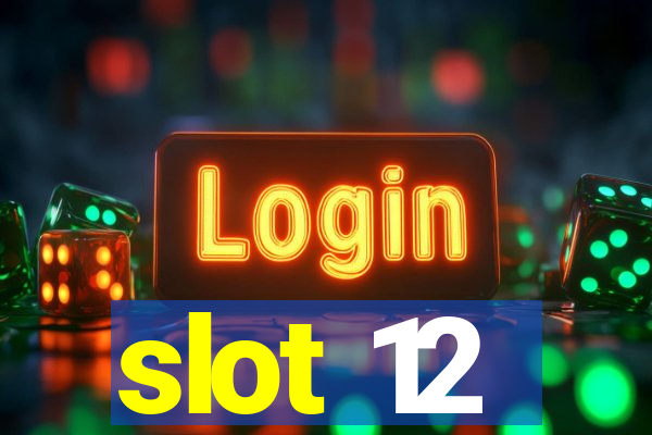 slot 12