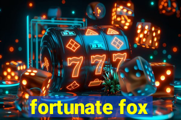 fortunate fox