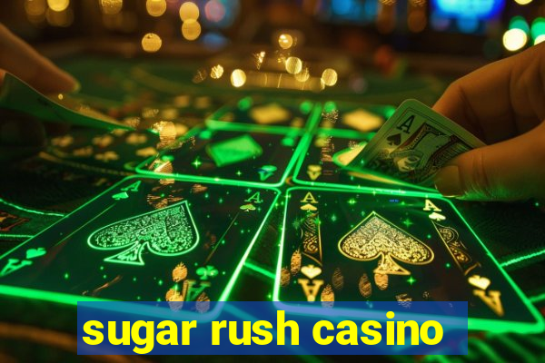 sugar rush casino