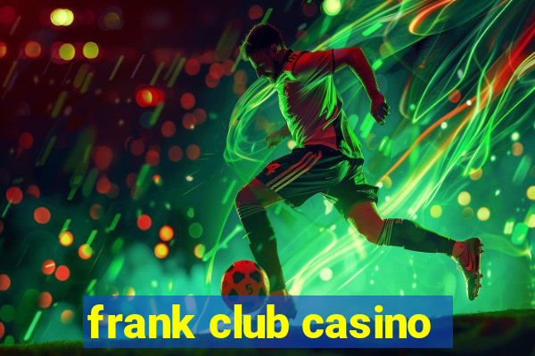 frank club casino