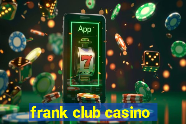 frank club casino