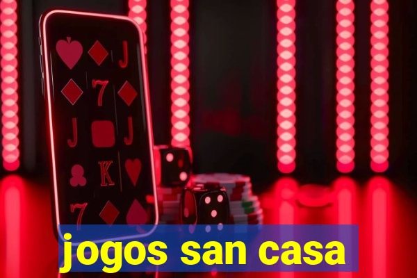 jogos san casa