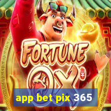 app bet pix 365