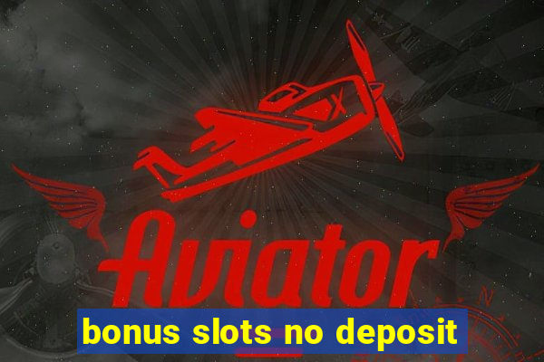 bonus slots no deposit