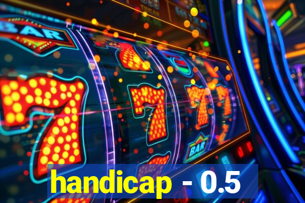 handicap - 0.5