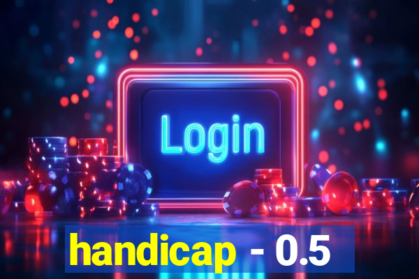 handicap - 0.5