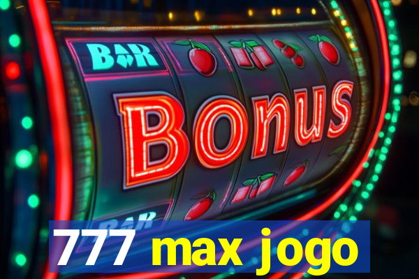 777 max jogo