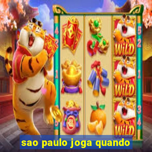 sao paulo joga quando