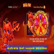 estrela bet saque mínimo