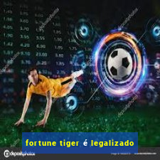 fortune tiger é legalizado