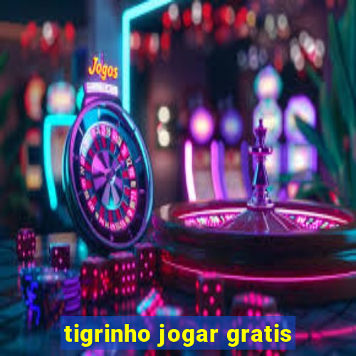 tigrinho jogar gratis