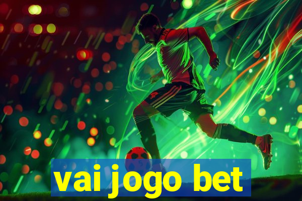 vai jogo bet