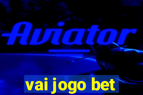 vai jogo bet