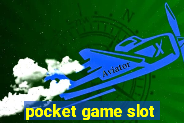 pocket game slot