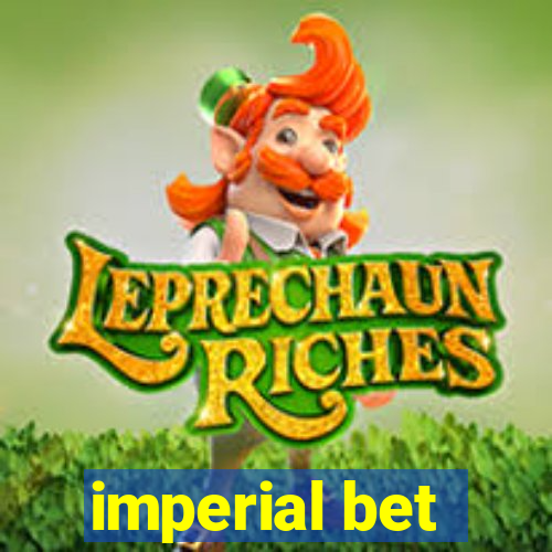 imperial bet