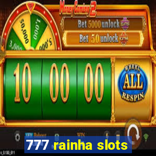 777 rainha slots