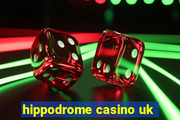 hippodrome casino uk