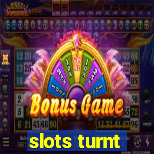 slots turnt