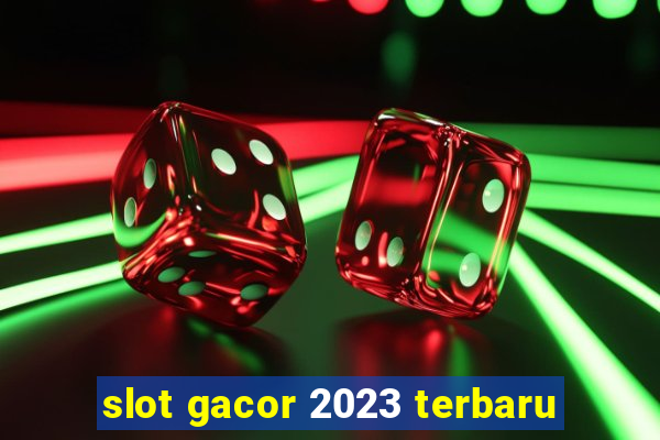 slot gacor 2023 terbaru