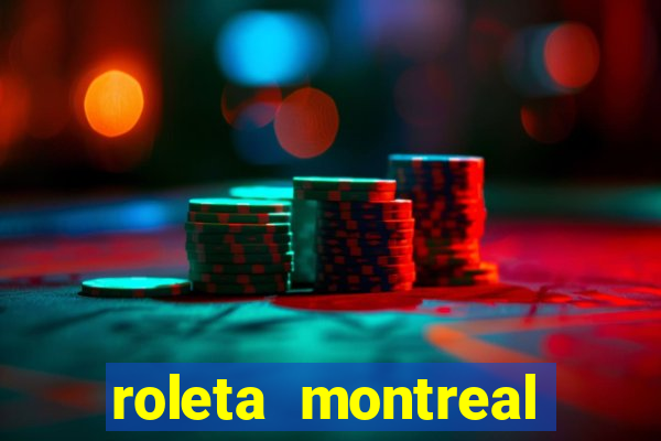 roleta montreal como jogar