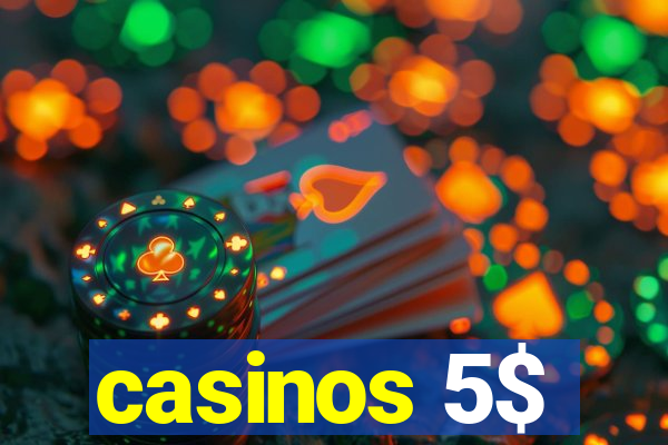 casinos 5$