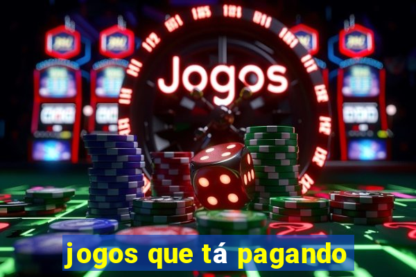 jogos que tá pagando