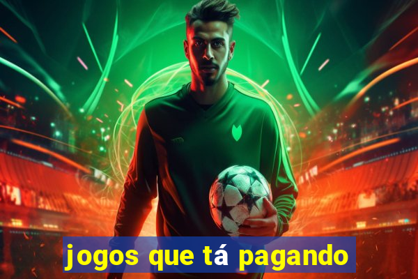 jogos que tá pagando