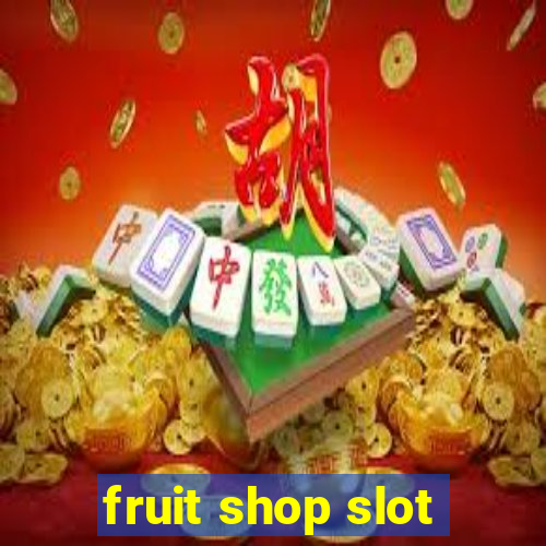 fruit shop slot