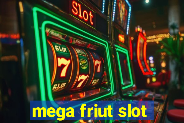 mega friut slot