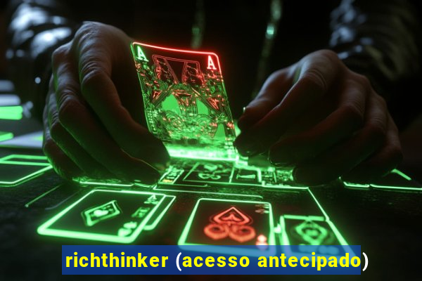 richthinker (acesso antecipado)