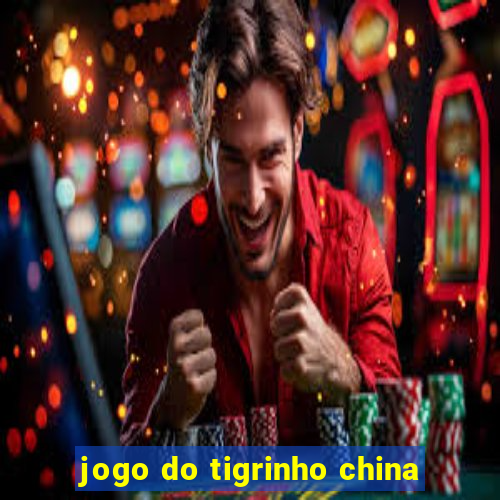 jogo do tigrinho china