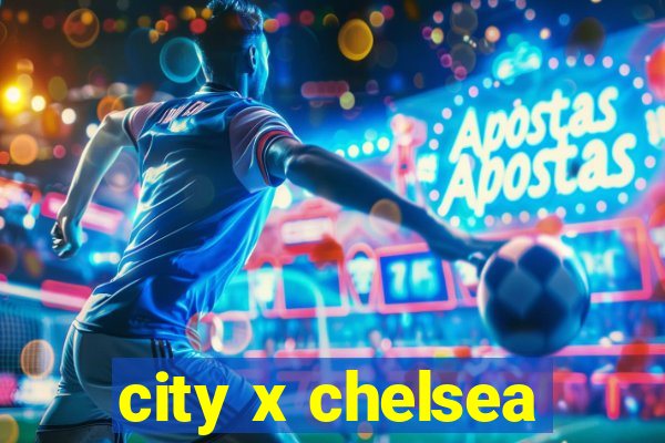 city x chelsea