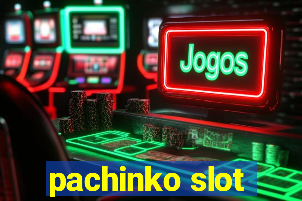 pachinko slot