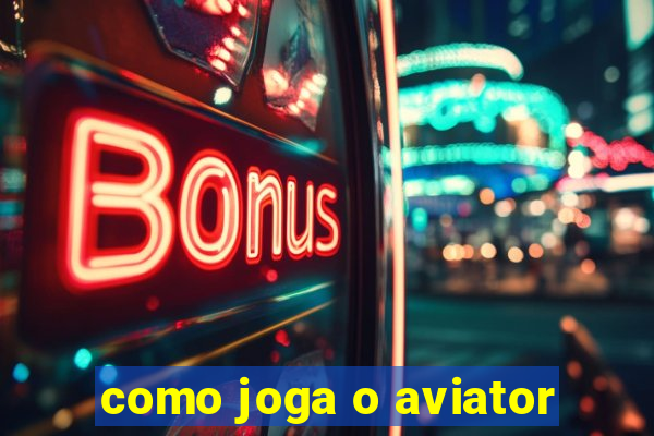 como joga o aviator