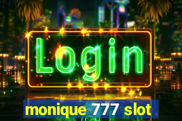 monique 777 slot