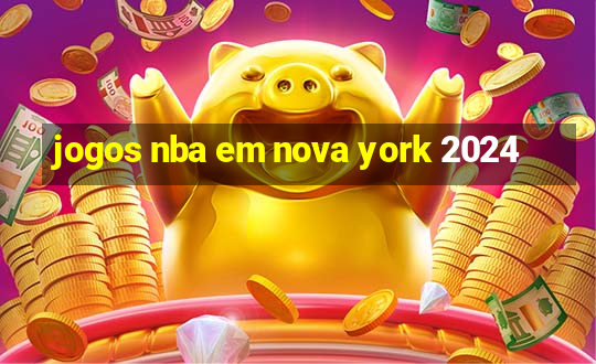 jogos nba em nova york 2024