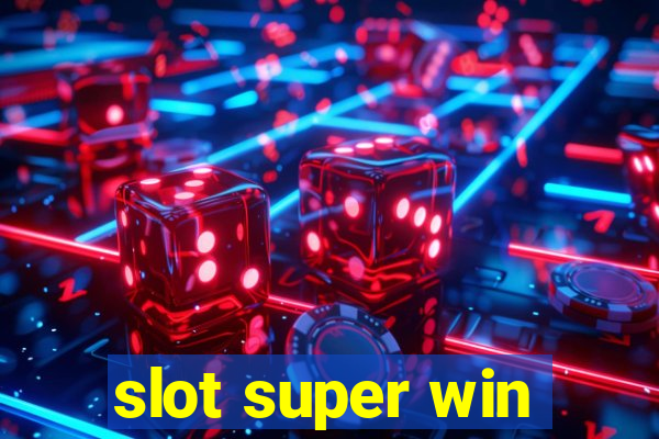 slot super win