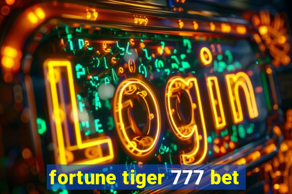 fortune tiger 777 bet