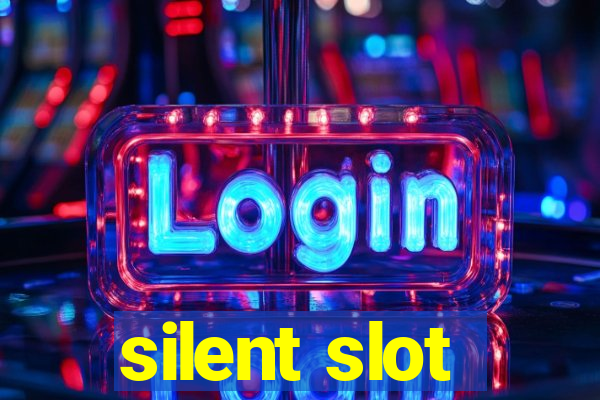 silent slot