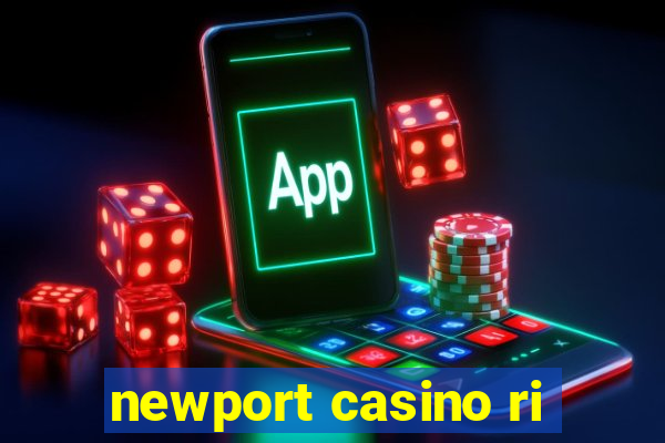 newport casino ri