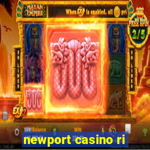 newport casino ri