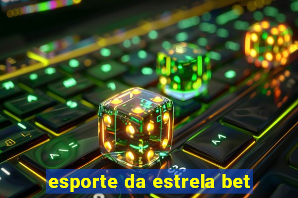 esporte da estrela bet