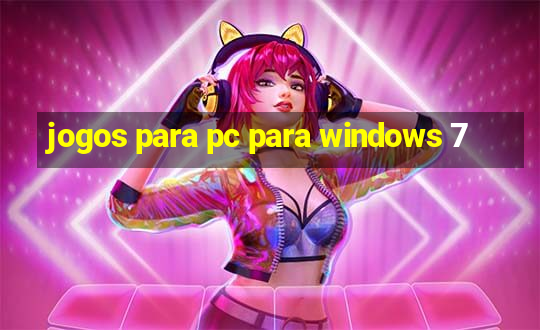 jogos para pc para windows 7