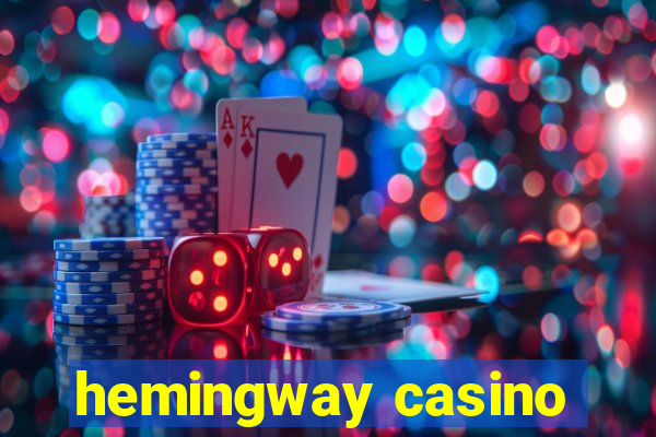 hemingway casino